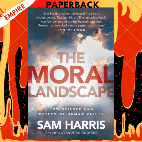 The Moral Landscape: How Science Can Determine Human Values by Sam Harris