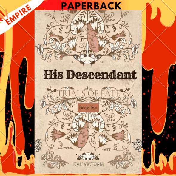 His Descendant: Trials of Fate by KaliVictoria Wilson His Descendant: Trials of Fate by KaliVictoria Wilson