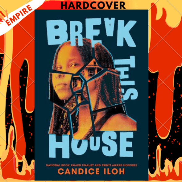 Break This House by Candice Iloh