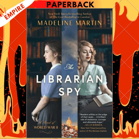 The Librarian Spy: A Novel of World War II by Madeline Martin