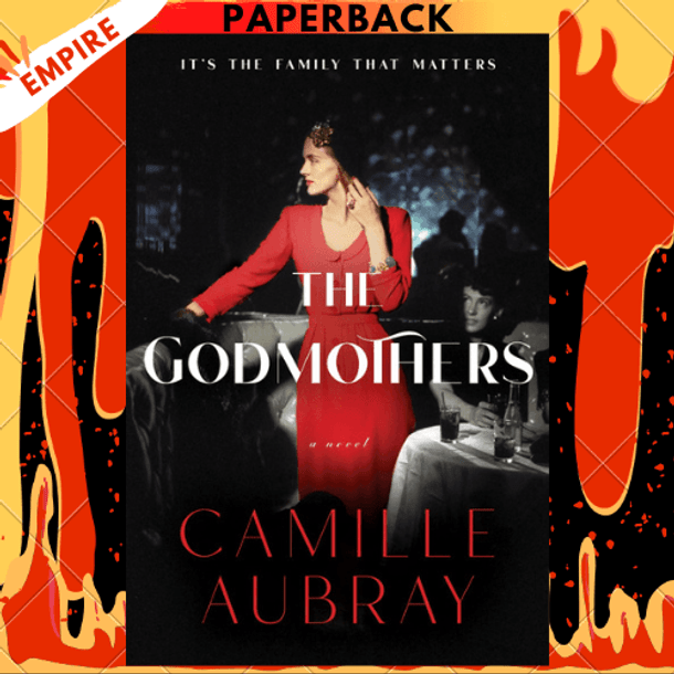 The Godmothers: A Novel by Camille Aubray