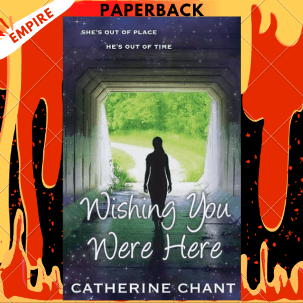 Wishing You Were Here: A Young Adult Rock 'n' Roll Time Travel Romance (Soul Mates, #1) by Catherine Chant