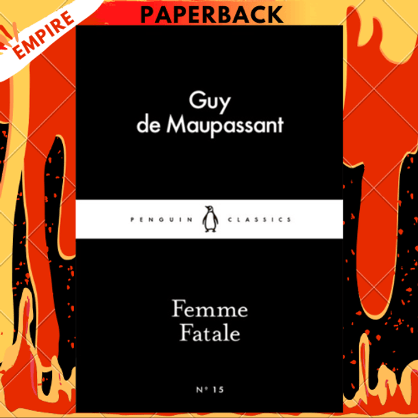 Femme Fatale by Guy de Maupassant