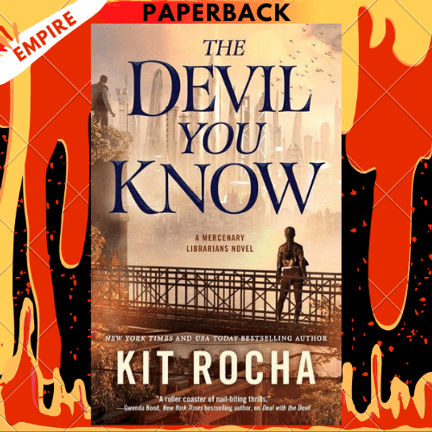 The Devil You Know: A Mercenary Librarians Novel by Kit Rocha