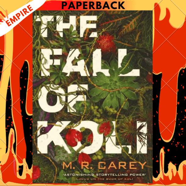 The Fall of Koli (The Rampart Trilogy #3) by M. R. Carey