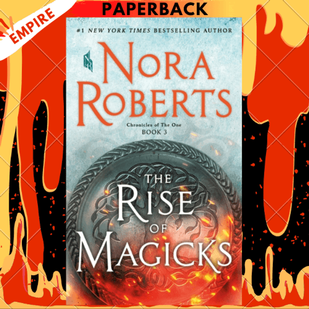 The Rise of Magicks (Chronicles of The One Series #3) by Nora Roberts