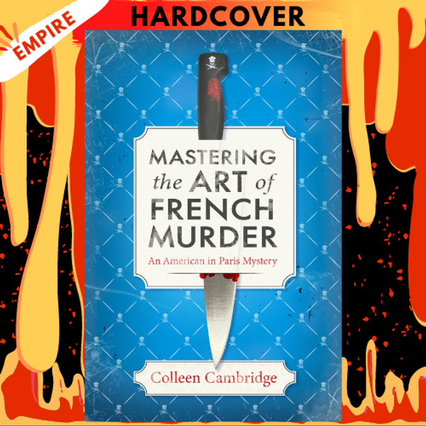 Mastering the Art of French Murder: A Charming New Parisian Historical Mystery by Colleen Cambridge