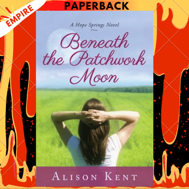 Beneath the Patchwork Moon by Alison Kent
