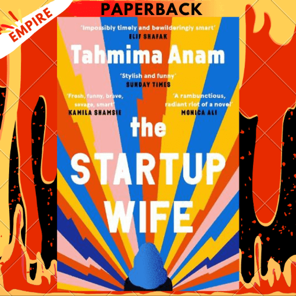 The Startup Wife: A Novel by Tahmima Anam