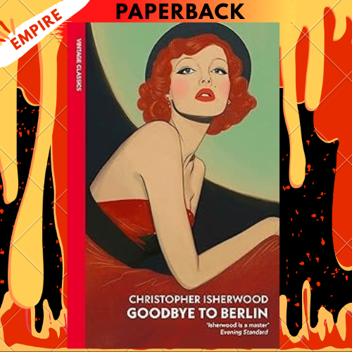 Goodbye to Berlin - Vintage Classics by Christopher Isherwood