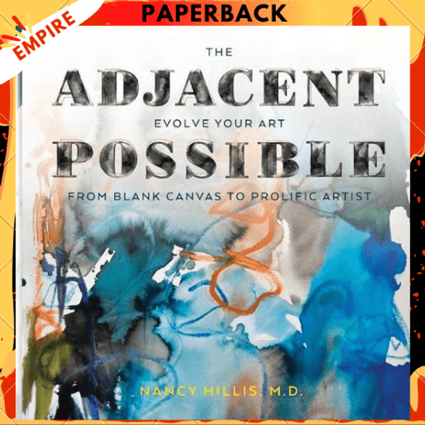 The Adjacent Possible by Nancy Hillis The Adjacent Possible by Nancy Hillis