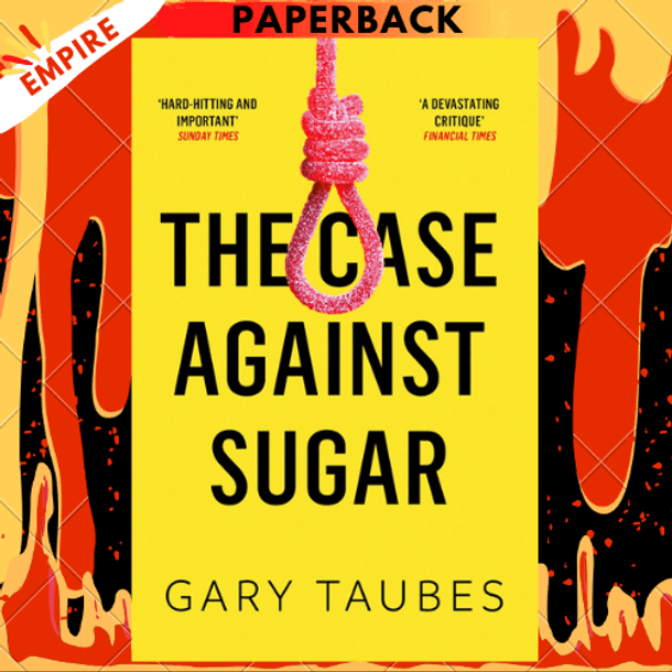 The Case Against Sugar by Gary Taubes