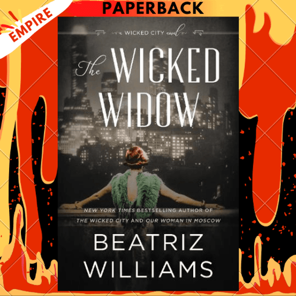 The Wicked Widow: A Wicked City Novel by Beatriz Williams