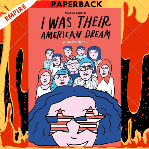 I Was Their American Dream: A Graphic Memoir by Malaka Gharib