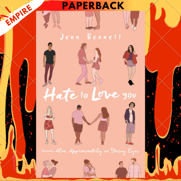 Hate to Love You: Alex, Approximately; Starry Eyes by Jenn Bennett