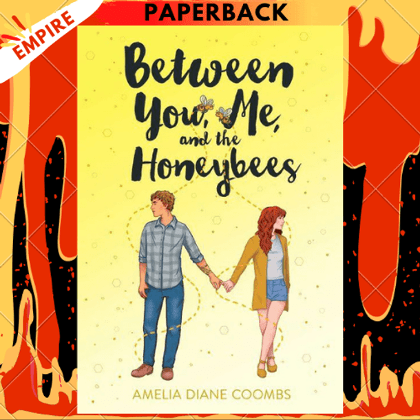 Between You, Me, and the Honeybees by Amelia Diane Coombs