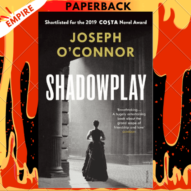 Shadowplay: A Novel by Joseph O'Connor