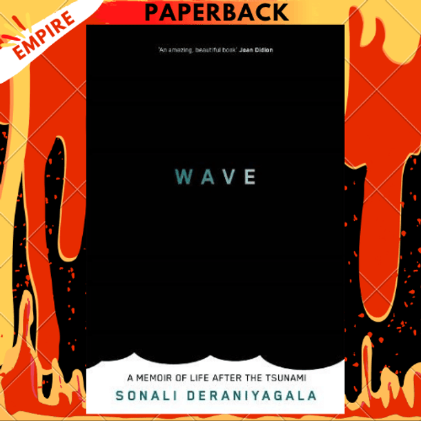 Wave: A Memoir of Life After the Tsunami by Sonali Deraniyagala