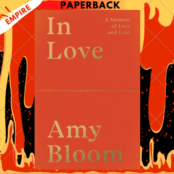 In Love: A Memoir of Love and Loss by Amy Bloom