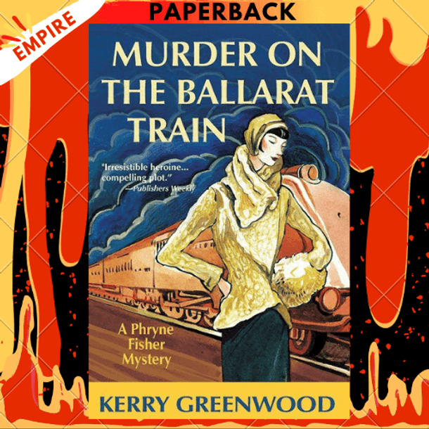 Murder on the Ballarat Train (Phryne Fisher Series #3) by Kerry Greenwood Murder on the Ballarat Train (Phryne Fisher Series #3) by Kerry Greenwood