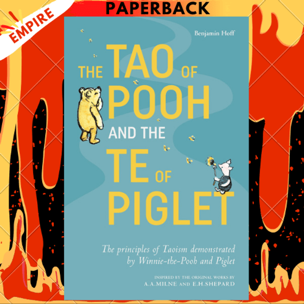The Tao of Pooh & The Te of Piglet by Benjamin Hoff