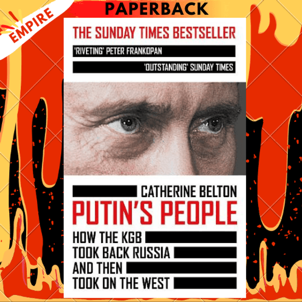 Putin's People: How the KGB Took Back Russia and Then Took On the West by Catherine Belton