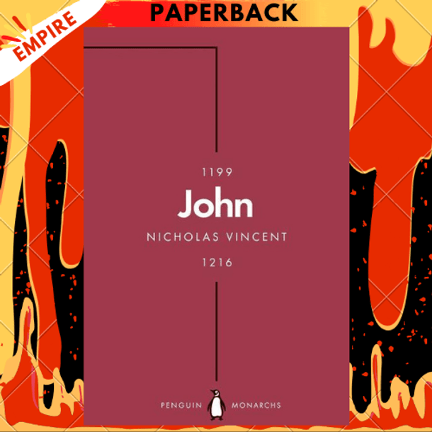 John (Penguin Monarchs): An Evil King? by Nicholas Vincent