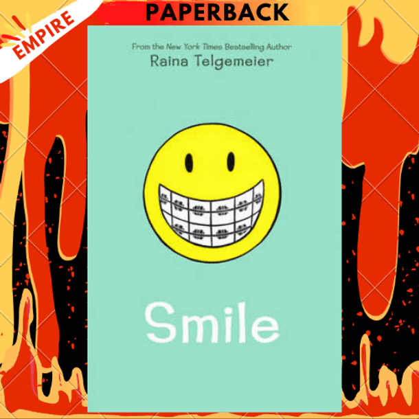 Smile: A Graphic Novel by Raina Telgemeier