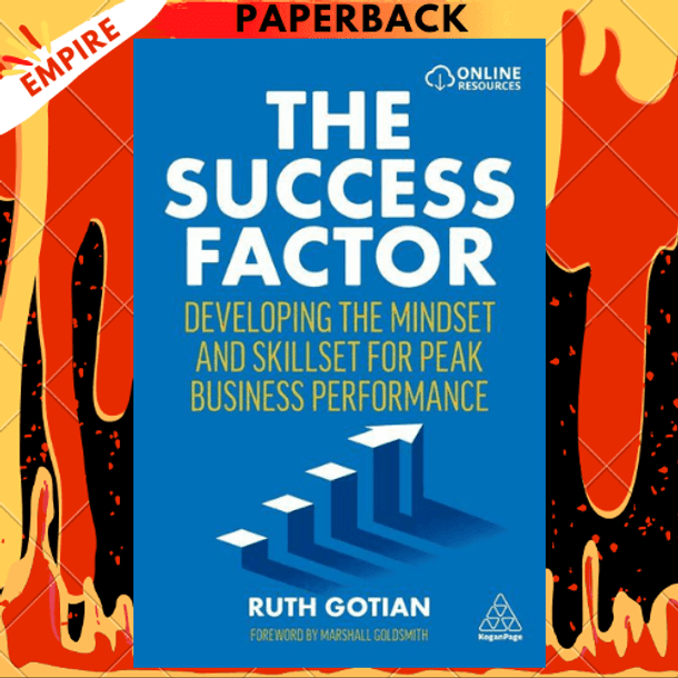 The Success Factor: Developing the Mindset and Skillset for Peak Business Performance by Ruth Gotian