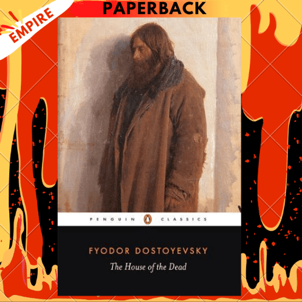 The House of the Dead by Fyodor Dostoyevsky