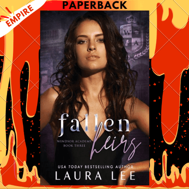 Fallen Heirs: A Dark High School Bully Romance - Windsor Academy 2 by Laura Lee