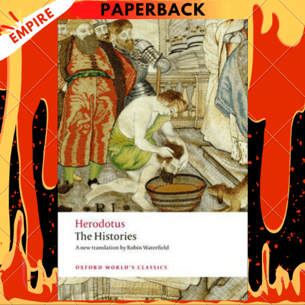 The Histories by Herodotus - Oxford World's Classics by Herodotus, Robin Waterfield (translator), Carolyn Dewald (editor)