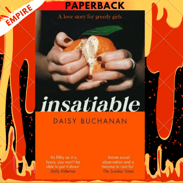 Insatiable: "A frank, funny account of 21st-century lust" -- Independent by Daisy Buchanan