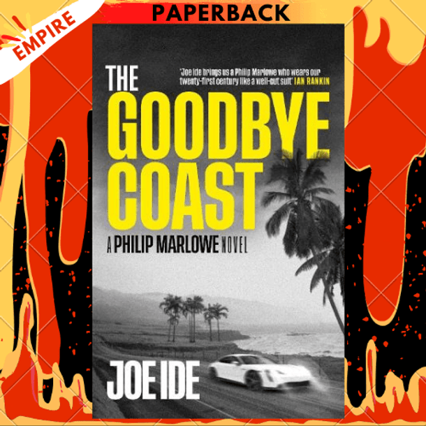 The Goodbye Coast: A Philip Marlowe Novel by Joe Ide