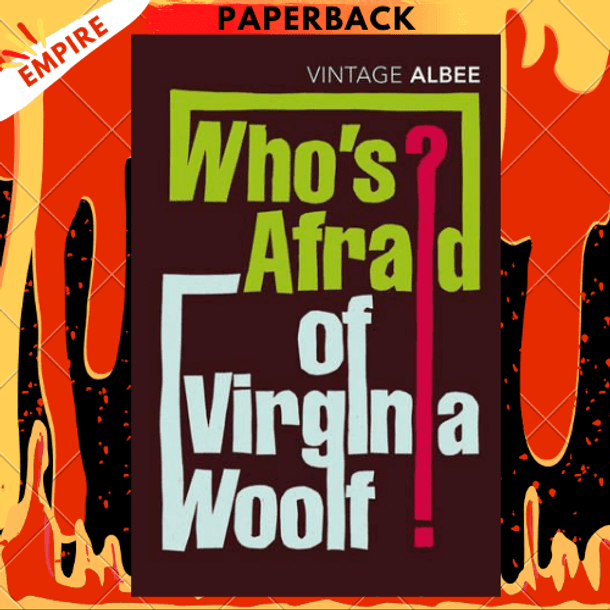 Who's Afraid of Virginia Woolf? by Edward Albee