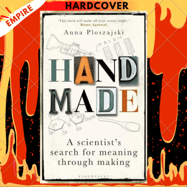 Handmade: A Scientist's Search for Meaning through Making by Anna Ploszajski