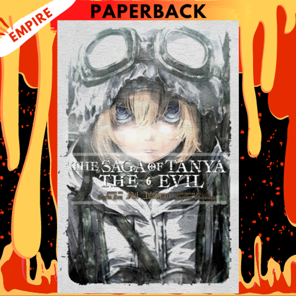 The Saga of Tanya the Evil, Vol. 6 (light novel) by Carlo Zen, Shinobu Shinotsuki (Artist)