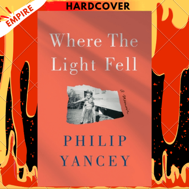 Where the Light Fell : A Memoir by Philip Yancey