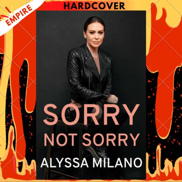 Sorry Not Sorry by Alyssa Milano