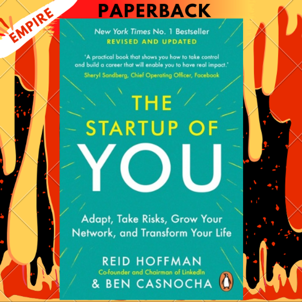 The Start-up of You : Adapt to the Future, Invest in Yourself, and Transform Your Career by Ben Casnocha