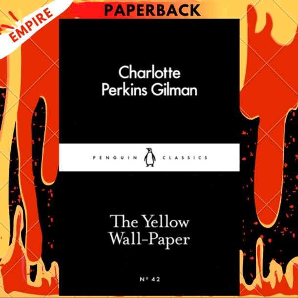 The Yellow Wall-Paper by Charlotte Perkins Gilman
