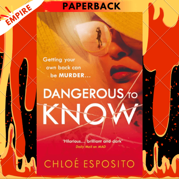 Dangerous to Know : A new, dark and shockingly funny thriller that you won't be able to put down by Chloe Esposito