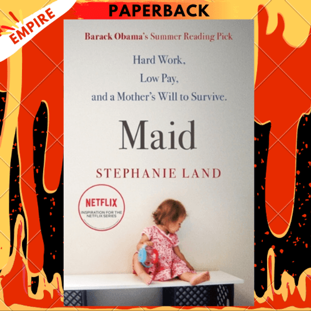 Maid: A Barack Obama Summer Reading Pick and now a major Netflix series! by Stephanie Land