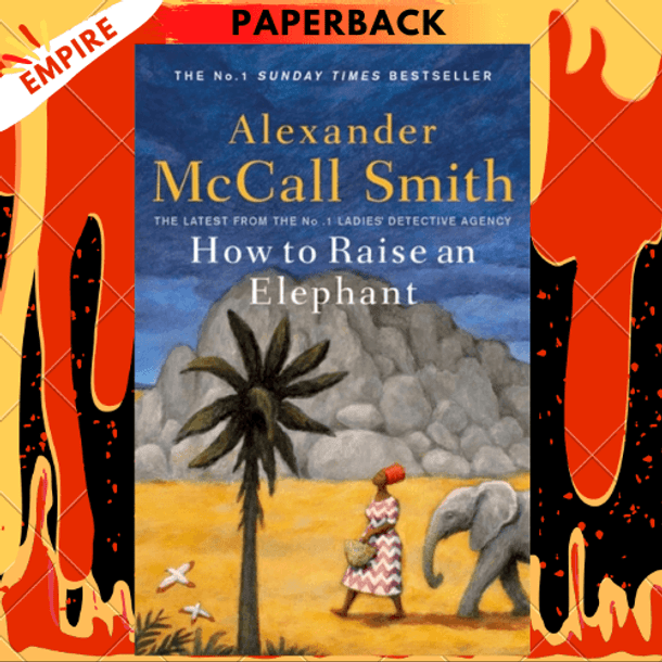 How to Raise an Elephant by Alexander McCall Smith