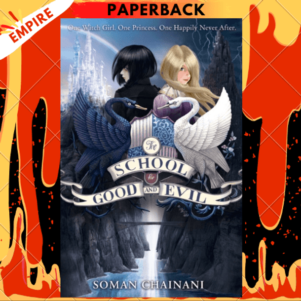 The School for Good and Evil (The School for Good and Evil Series #1) by Soman Chainani