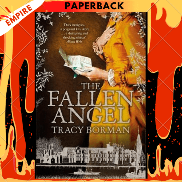 The Fallen Angel : The stunning conclusion to The King's Witch trilogy by Tracy Borman