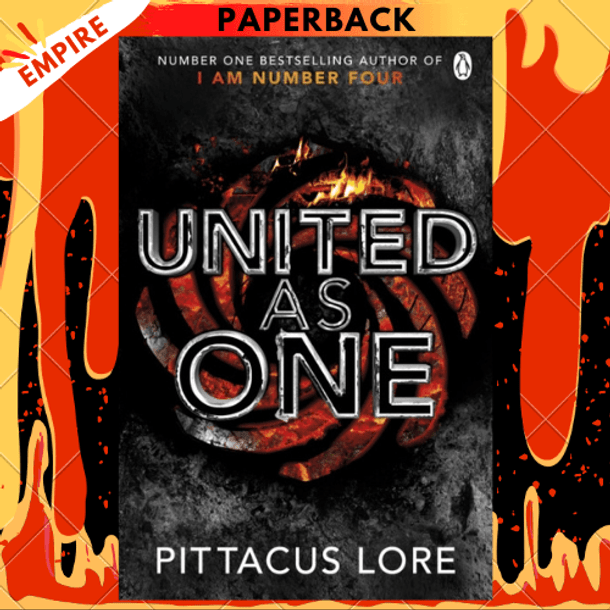 United As One : Lorien Legacies Book 7 by Pittacus Lore