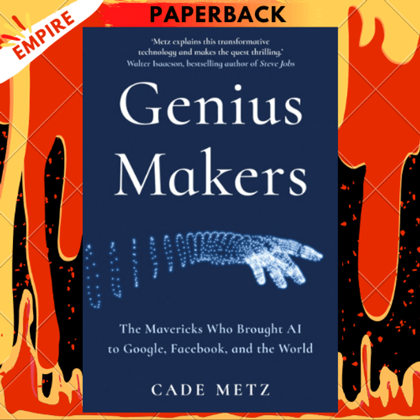  Genius Makers: The Mavericks Who Brought AI to Google