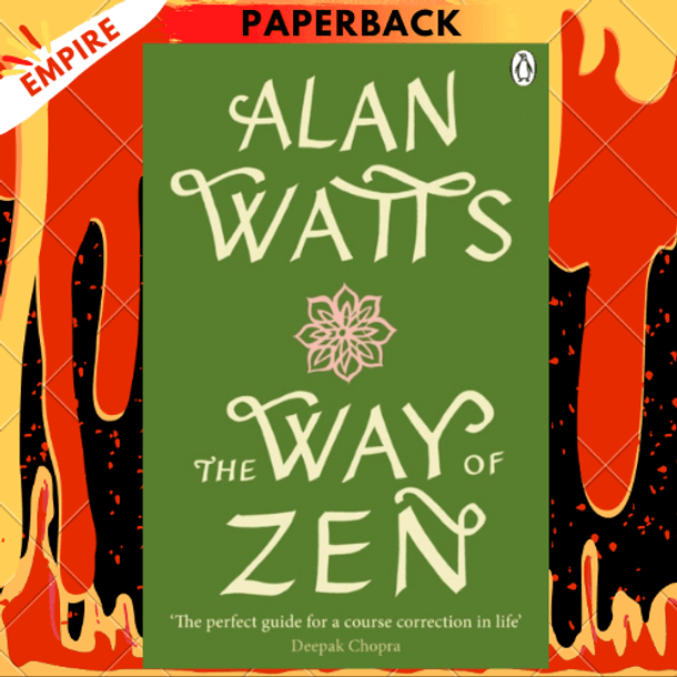 The Way of Zen by Alan W Watts