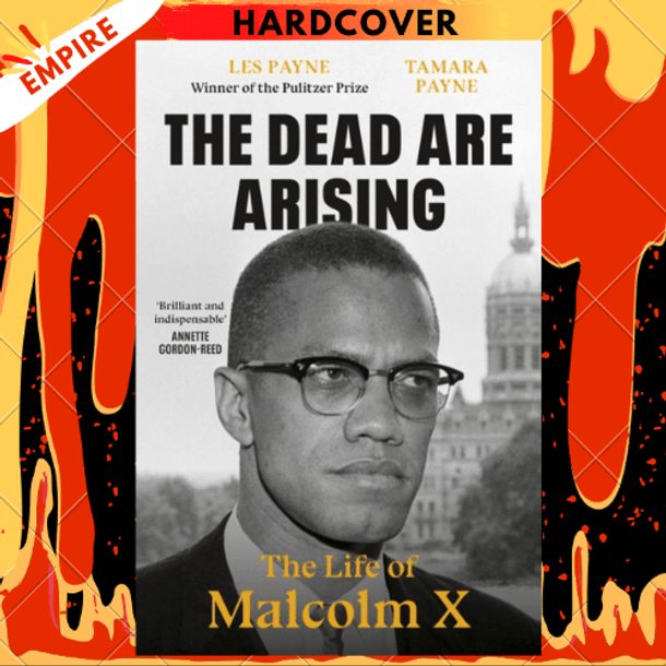 The Dead Are Arising : The Life of Malcom X Feminism, Interrupted by Les Payne The Dead Are Arising : The Life of Malcom X Feminism, Interrupted by Les Payne